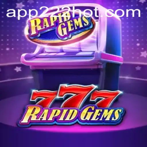 Descubra o Emocionante Mundo de RapidGems777 com 222HOT.com